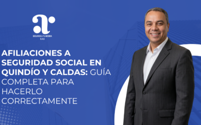 Afiliaciones a seguridad social en Quindío y Caldas: guía completa para hacerlo correctamente