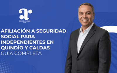 Afiliación a seguridad social para independientes en Quindío y Caldas: guía completa 2026