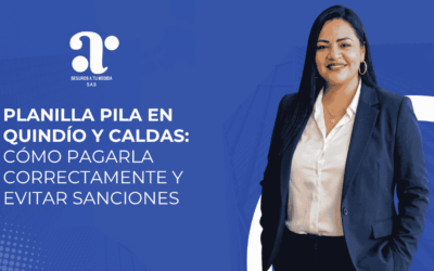 Planilla PILA en Quindío y Caldas: cómo pagarla correctamente y evitar sanciones