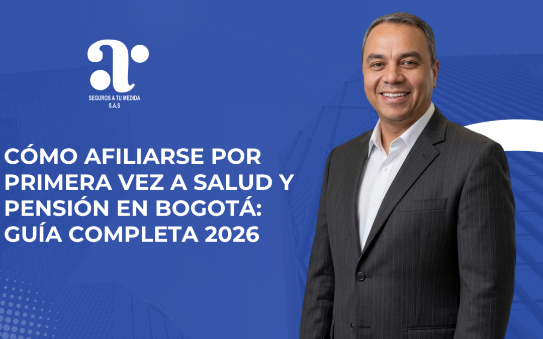 Cómo afiliarse por primera vez a salud y pensión en Bogotá: guía completa 2026