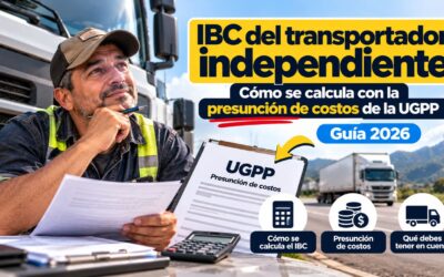 IBC del transportador de carga independiente: cómo se calcula con la presunción de costos de la UGPP (Guía 2026)
